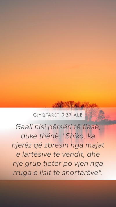 Gjyqtarët 9:37 ALB Mobile Phone Wallpaper - Gaali nisi përsëri të flasë, duke thënë: - Mobile Bible Verse Wallpaper