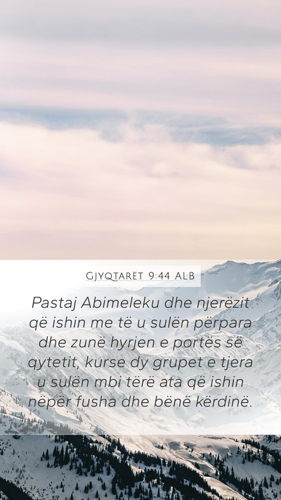 Gjyqtarët 9:44 ALB Mobile Phone Wallpaper - Pastaj Abimeleku dhe njerëzit që ishin me të u - Mobile Bible Verse Wallpaper