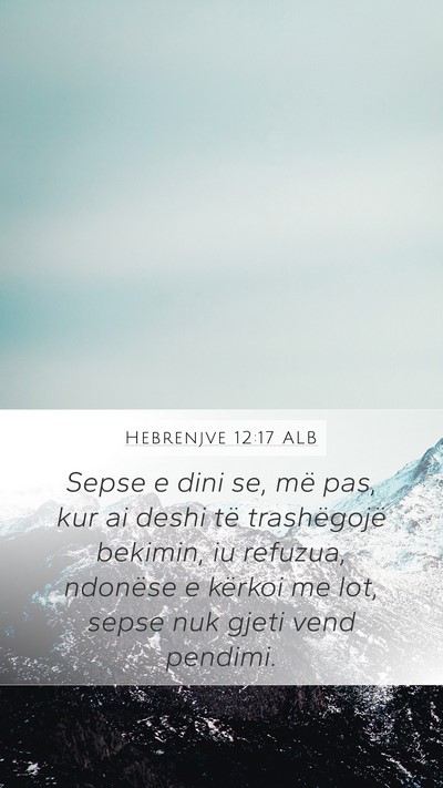 Hebrenjve 12:17 ALB Bible Verse Image