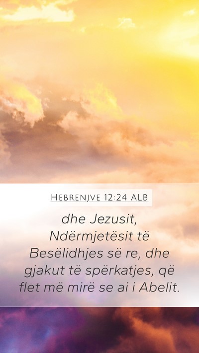 Hebrenjve 12:24 ALB Bible Verse Image