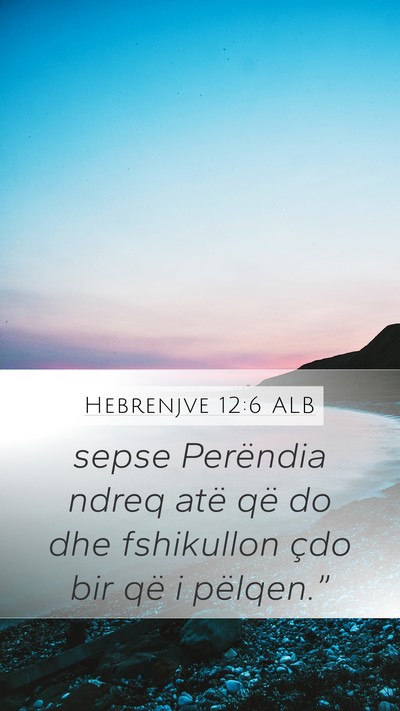 Hebrenjve 12:6 ALB Bible Verse Image
