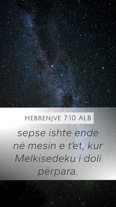 Hebrenjve 7:10 ALB Bible Verse Image