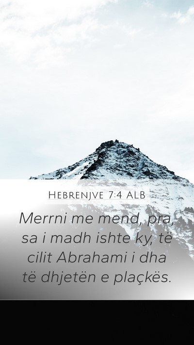 Hebrenjve 7:4 ALB Bible Verse Image