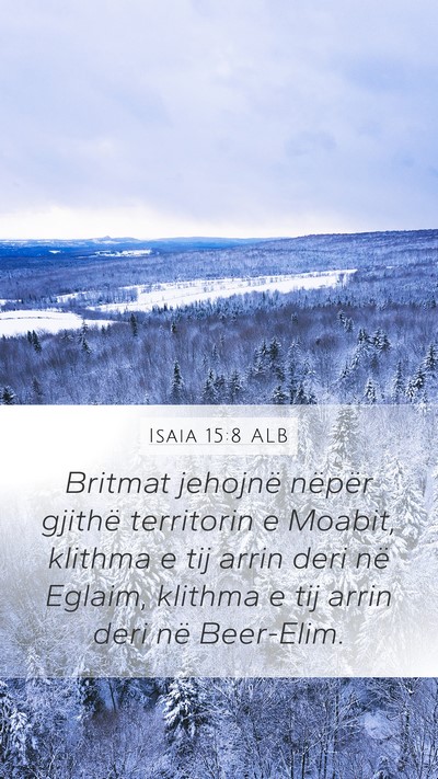 Isaia 15:8 ALB Mobile Phone Wallpaper - Britmat jehojnë nëpër gjithë territorin e - Mobile Bible Verse Wallpaper