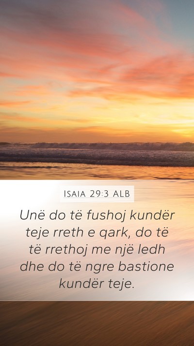 Isaia 29:3 ALB Mobile Phone Wallpaper - Unë do të fushoj kundër teje rreth e qark, do - Mobile Bible Verse Wallpaper
