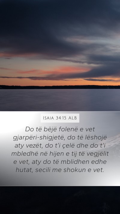 Isaia 34:15 ALB Mobile Phone Wallpaper - Do të bëjë folenë e vet gjarpëri-shigjetë, - Mobile Bible Verse Wallpaper