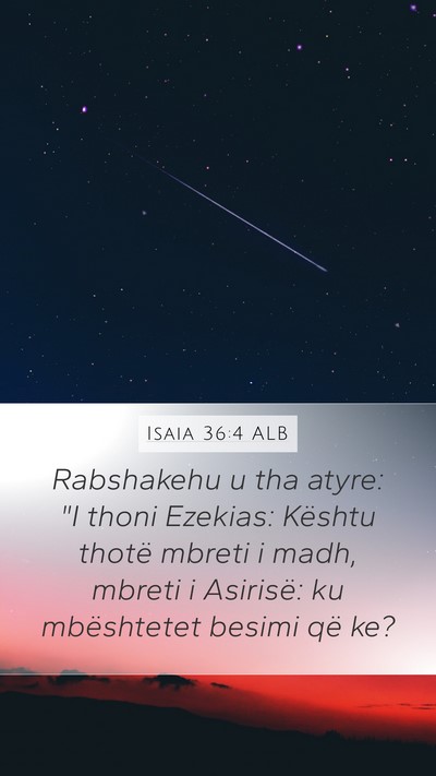 Isaia 36:4 ALB Mobile Phone Wallpaper - Rabshakehu u tha atyre: 