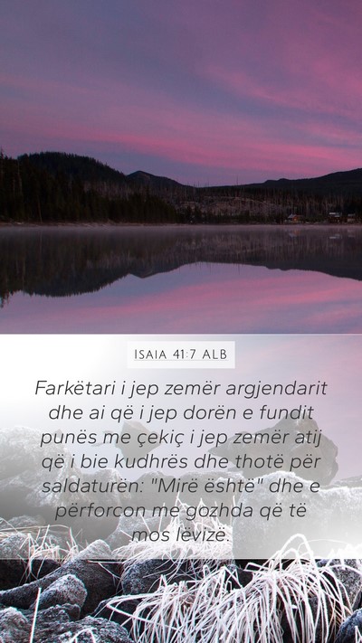 Isaia 41:7 ALB Mobile Phone Wallpaper - Farkëtari i jep zemër argjendarit dhe ai që i - Mobile Bible Verse Wallpaper