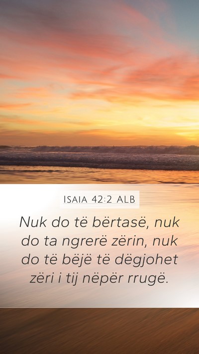 Isaia 42:2 ALB Bible Verse Image