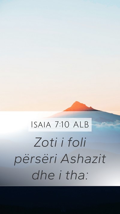 Isaia 7:10 ALB Mobile Phone Wallpaper - Zoti i foli përsëri Ashazit dhe i - Mobile Bible Verse Wallpaper
