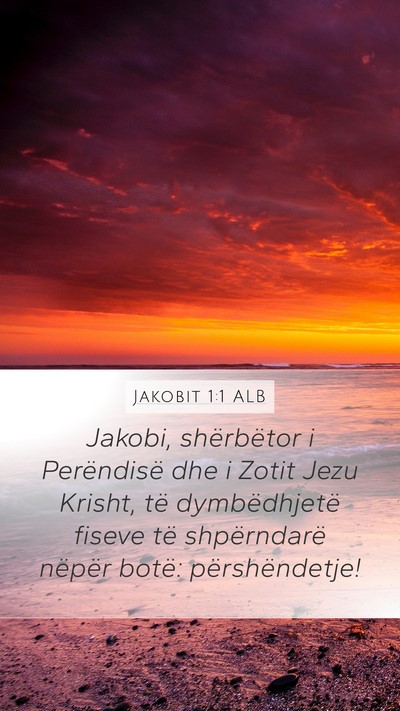 Jakobit 1:1 ALB Mobile Phone Wallpaper - Jakobi, shërbëtor i Perëndisë dhe i Zotit - Mobile Bible Verse Wallpaper