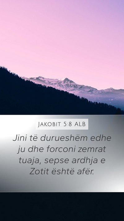 Jakobit 5:8 ALB Bible Verse Image