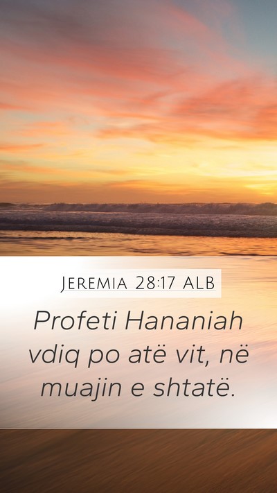 Jeremia 28:17 ALB Mobile Phone Wallpaper - Profeti Hananiah vdiq po atë vit, në muajin e - Mobile Bible Verse Wallpaper