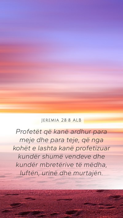 Jeremia 28:8 ALB Mobile Phone Wallpaper - Profetët që kanë ardhur para meje dhe para - Mobile Bible Verse Wallpaper