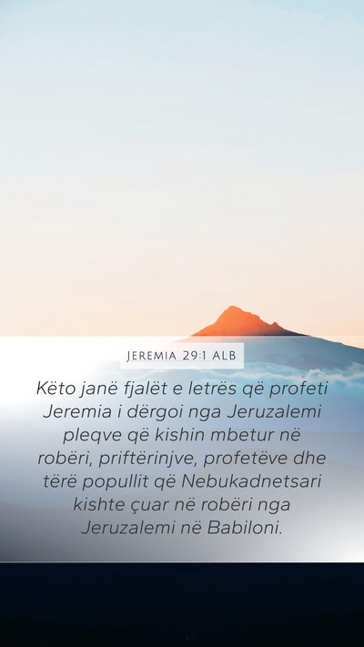 Jeremia 29:1 ALB Mobile Phone Wallpaper - Këto janë fjalët e letrës që profeti Jeremia - Mobile Bible Verse Wallpaper