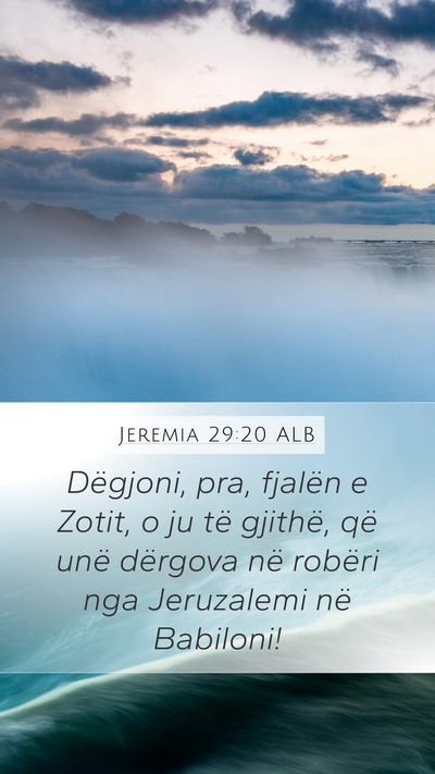 Jeremia 29:20 ALB Mobile Phone Wallpaper - Dëgjoni, pra, fjalën e Zotit, o ju të gjithë, - Mobile Bible Verse Wallpaper