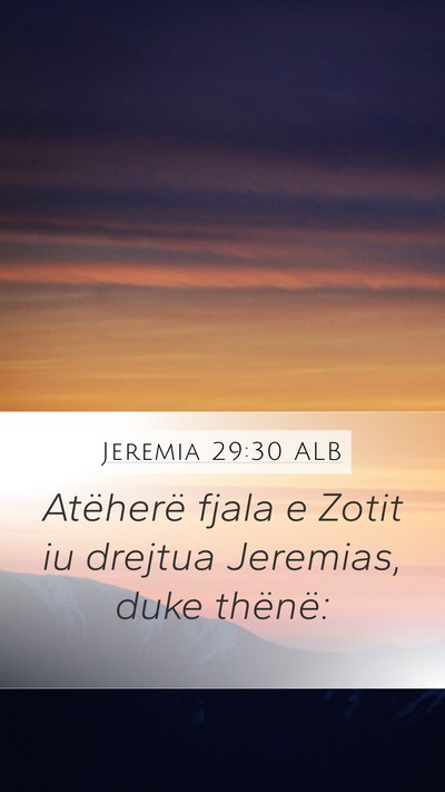 Jeremia 29:30 ALB Mobile Phone Wallpaper - Atëherë fjala e Zotit iu drejtua Jeremias, duke - Mobile Bible Verse Wallpaper