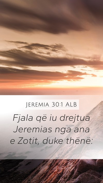 Jeremia 30:1 ALB Mobile Phone Wallpaper - Fjala që iu drejtua Jeremias nga ana e Zotit, - Mobile Bible Verse Wallpaper