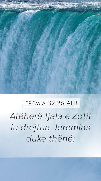 Jeremia 32:26 ALB Mobile Phone Wallpaper - Atëherë fjala e Zotit iu drejtua Jeremias duke - Mobile Bible Verse Wallpaper