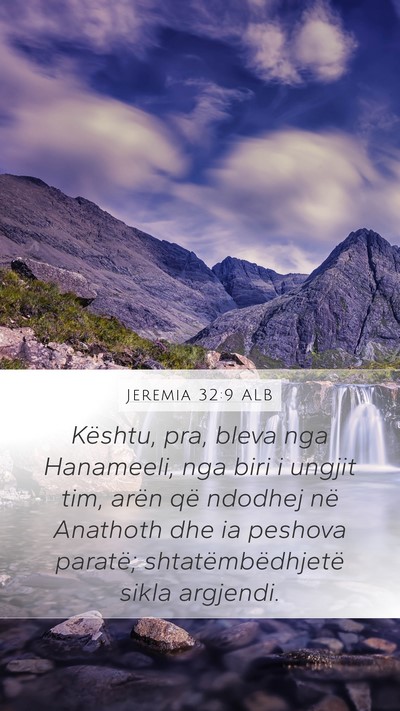Jeremia 32:9 ALB Mobile Phone Wallpaper - Kështu, pra, bleva nga Hanameeli, nga biri i - Mobile Bible Verse Wallpaper