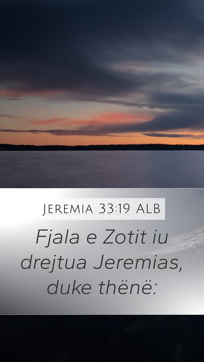 Jeremia 33:19 ALB Mobile Phone Wallpaper - Fjala e Zotit iu drejtua Jeremias, duke - Mobile Bible Verse Wallpaper