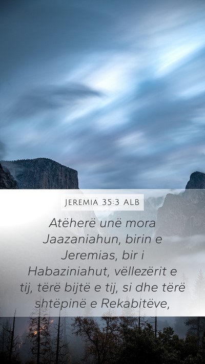 Jeremia 35:3 ALB Mobile Phone Wallpaper - Atëherë unë mora Jaazaniahun, birin e - Mobile Bible Verse Wallpaper