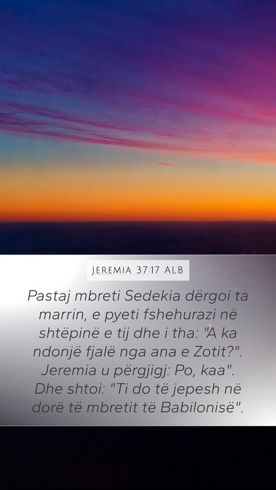 Jeremia 37:17 ALB Bible Verse Image