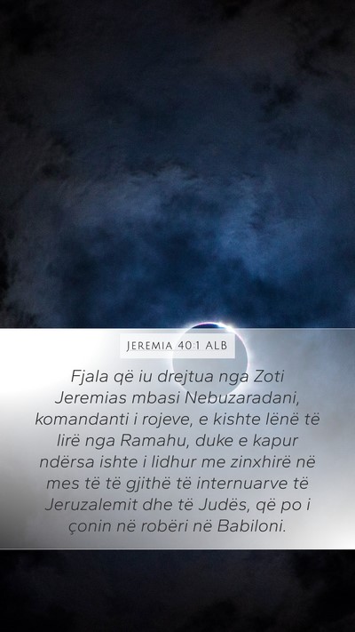 Jeremia 40:1 ALB Mobile Phone Wallpaper - Fjala që iu drejtua nga Zoti Jeremias mbasi - Mobile Bible Verse Wallpaper