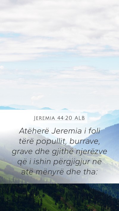 Jeremia 44:20 ALB Mobile Phone Wallpaper - Atëherë Jeremia i foli tërë popullit, - Mobile Bible Verse Wallpaper