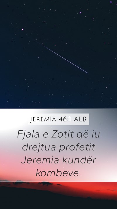 Jeremia 46:1 ALB Mobile Phone Wallpaper - Fjala e Zotit që iu drejtua profetit Jeremia - Mobile Bible Verse Wallpaper