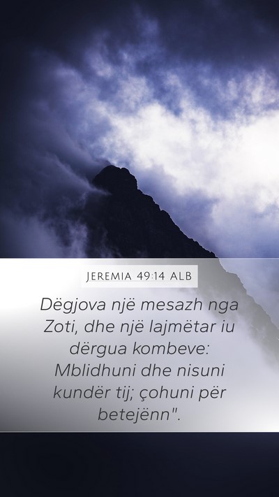 Jeremia 49:14 ALB Mobile Phone Wallpaper - Dëgjova një mesazh nga Zoti, dhe një lajmëtar - Mobile Bible Verse Wallpaper