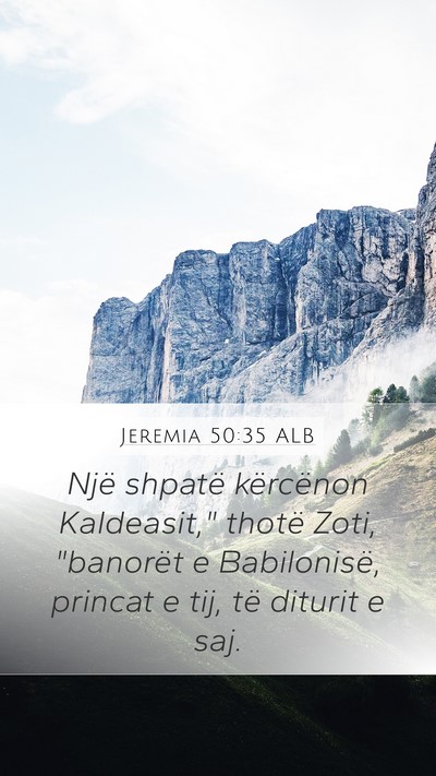 Jeremia 50:35 ALB Mobile Phone Wallpaper - Një shpatë kërcënon Kaldeasit,