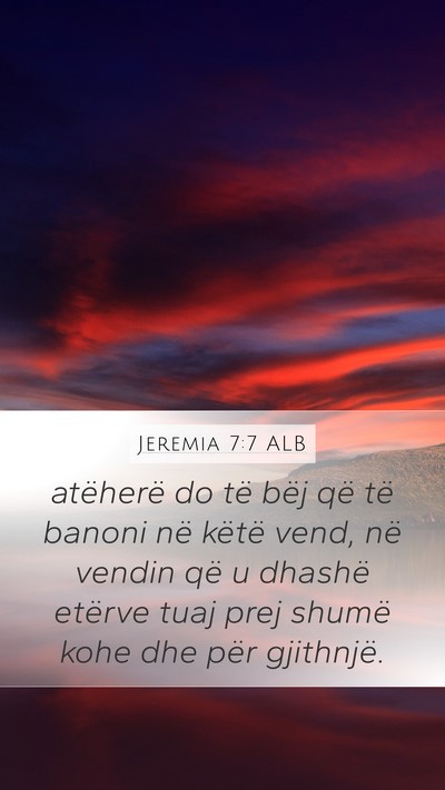 Jeremia 7:7 ALB Mobile Phone Wallpaper - atëherë do të bëj që të banoni në këtë - Mobile Bible Verse Wallpaper