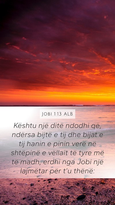 Jobi 1:13 ALB Mobile Phone Wallpaper - Kështu një ditë ndodhi që, ndërsa bijtë e - Mobile Bible Verse Wallpaper