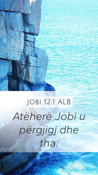 Jobi 12:1 ALB Mobile Phone Wallpaper - Atëherë Jobi u përgjigj dhe - Mobile Bible Verse Wallpaper