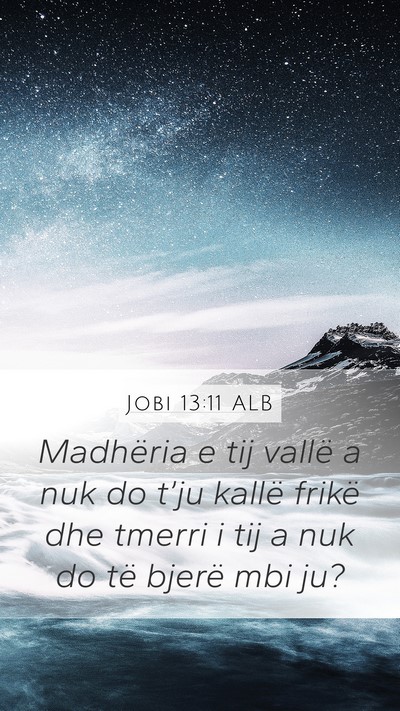 Jobi 13:11 ALB Mobile Phone Wallpaper - Madhëria e tij vallë a nuk do t’ju kallë - Mobile Bible Verse Wallpaper