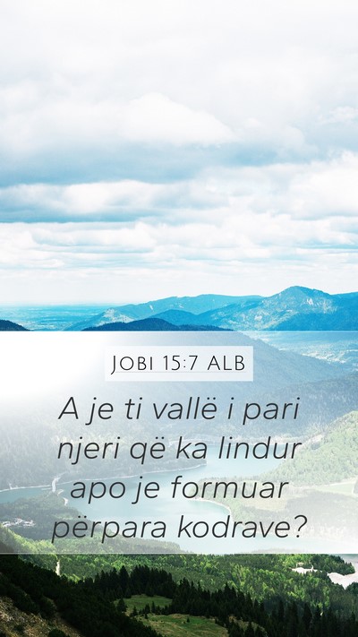 Jobi 15:7 ALB Bible Verse Image