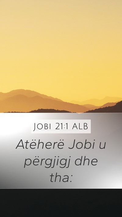 Jobi 21:1 ALB Mobile Phone Wallpaper - Atëherë Jobi u përgjigj dhe - Mobile Bible Verse Wallpaper