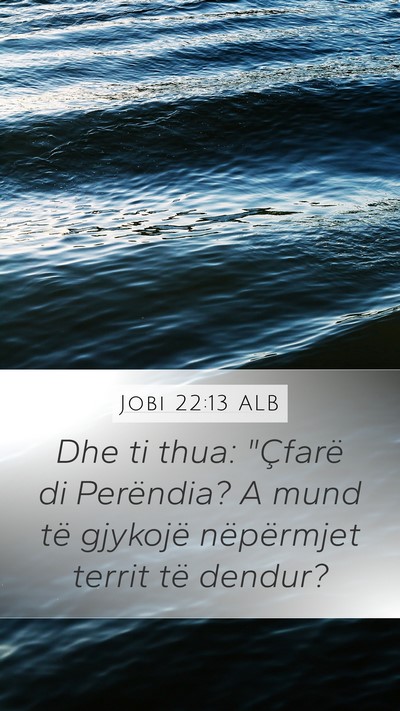Jobi 22:13 ALB Mobile Phone Wallpaper - Dhe ti thua: 
