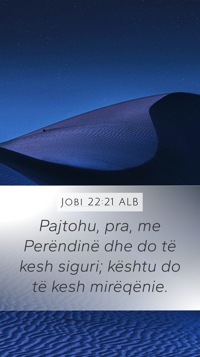 Jobi 22:21 ALB Mobile Phone Wallpaper - Pajtohu, pra, me Perëndinë dhe do të kesh - Mobile Bible Verse Wallpaper