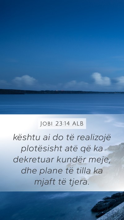 Jobi 23:14 ALB Mobile Phone Wallpaper - kështu ai do të realizojë plotësisht atë që - Mobile Bible Verse Wallpaper