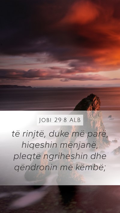Jobi 29:8 ALB Mobile Phone Wallpaper - të rinjtë, duke më parë, hiqeshin mënjanë, - Mobile Bible Verse Wallpaper