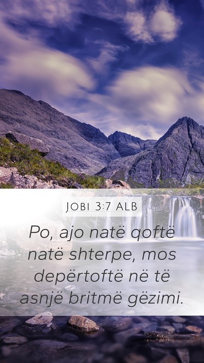 Jobi 3:7 ALB Mobile Phone Wallpaper - Po, ajo natë qoftë natë shterpe, mos - Mobile Bible Verse Wallpaper