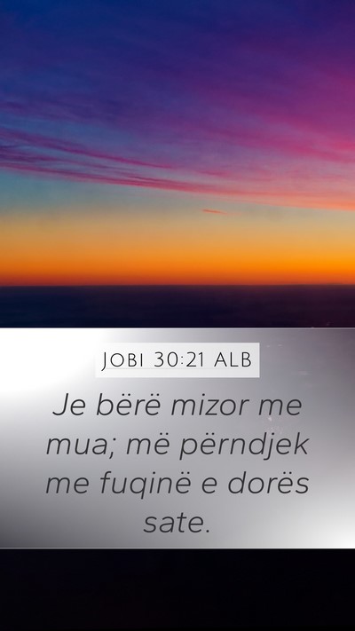 Jobi 30:21 ALB Bible Verse Image