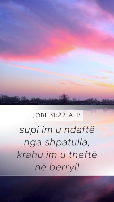 Jobi 31:22 ALB Mobile Phone Wallpaper - supi im u ndaftë nga shpatulla, krahu im u - Mobile Bible Verse Wallpaper
