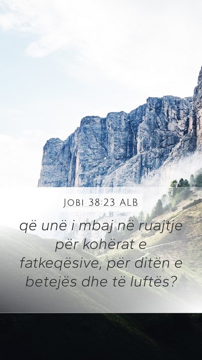 Jobi 38:23 ALB Mobile Phone Wallpaper - që unë i mbaj në ruajtje për kohërat e - Mobile Bible Verse Wallpaper