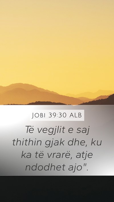 Jobi 39:30 ALB Mobile Phone Wallpaper - Të vegjlit e saj thithin gjak dhe, ku ka të - Mobile Bible Verse Wallpaper