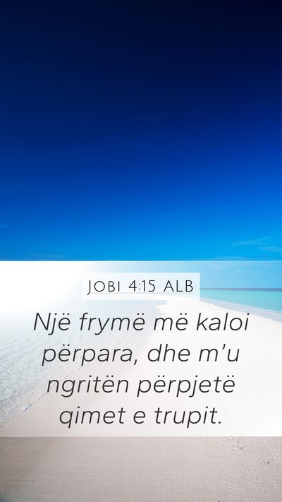 Jobi 4:15 ALB Mobile Phone Wallpaper - Një frymë më kaloi përpara, dhe m’u - Mobile Bible Verse Wallpaper