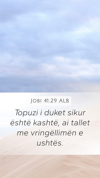 Jobi 41:29 ALB Mobile Phone Wallpaper - Topuzi i duket sikur është kashtë, ai tallet - Mobile Bible Verse Wallpaper