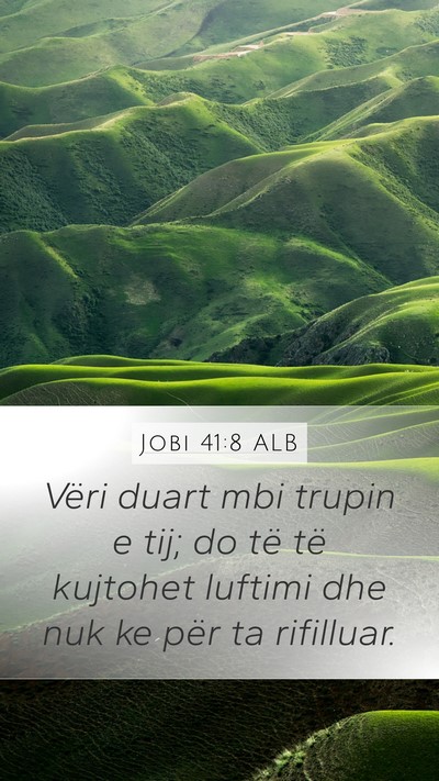 Jobi 41:8 ALB Mobile Phone Wallpaper - Vëri duart mbi trupin e tij; do të të kujtohet - Mobile Bible Verse Wallpaper